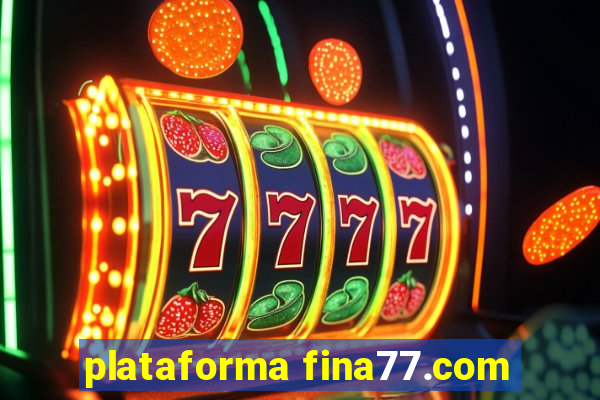 plataforma fina77.com